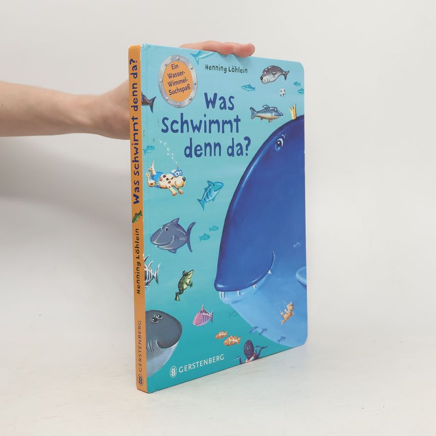 Henning Löhlein Was schwimmt denn da?