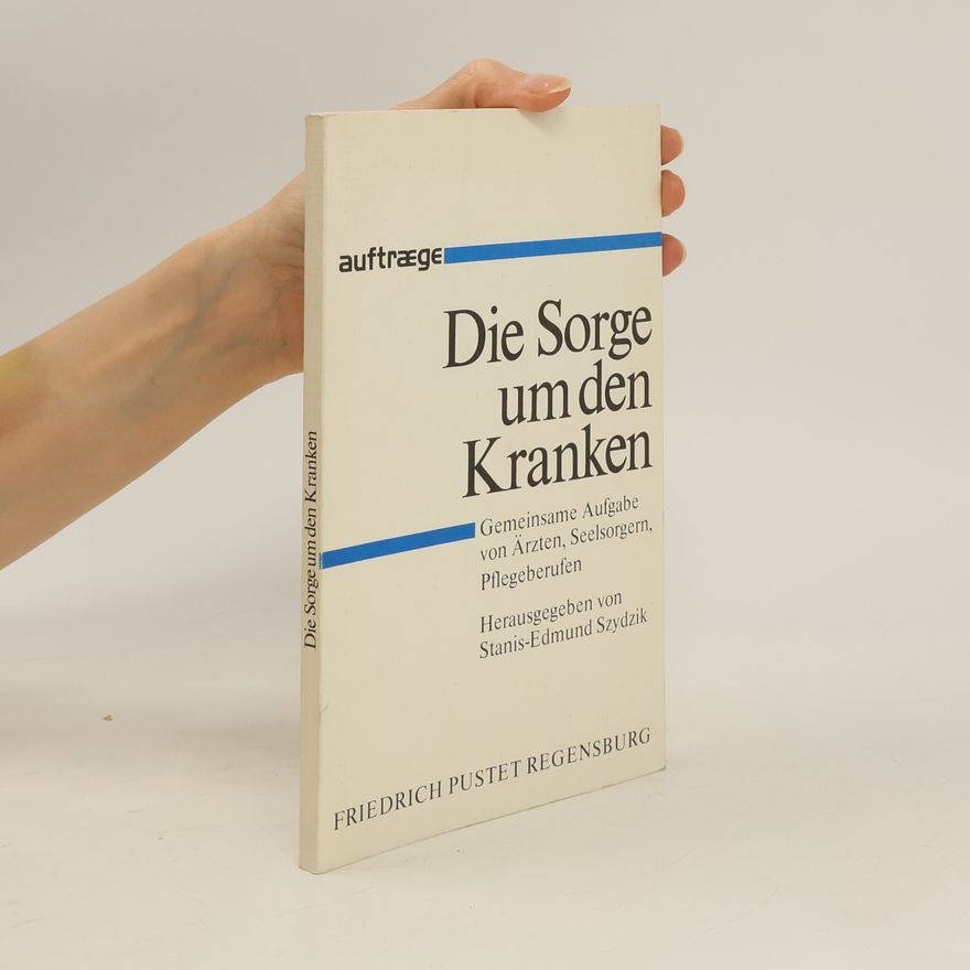 Stanis Edmund Szydzik Die Sorge um den Kranken