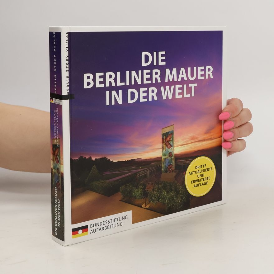 Anna Kaminsky Die Berliner Mauer in der Welt