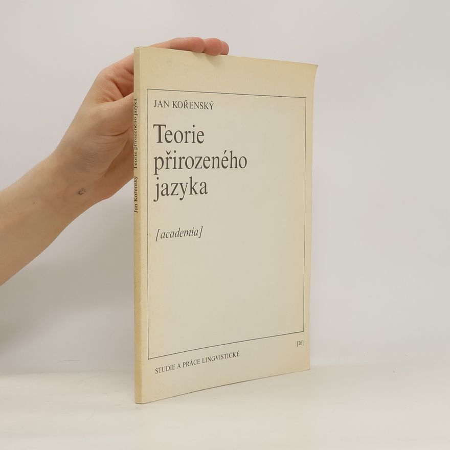 Jan Kořenský Teorie přirozeného jazyka : interdisciplinarita, aplikace, prognózy