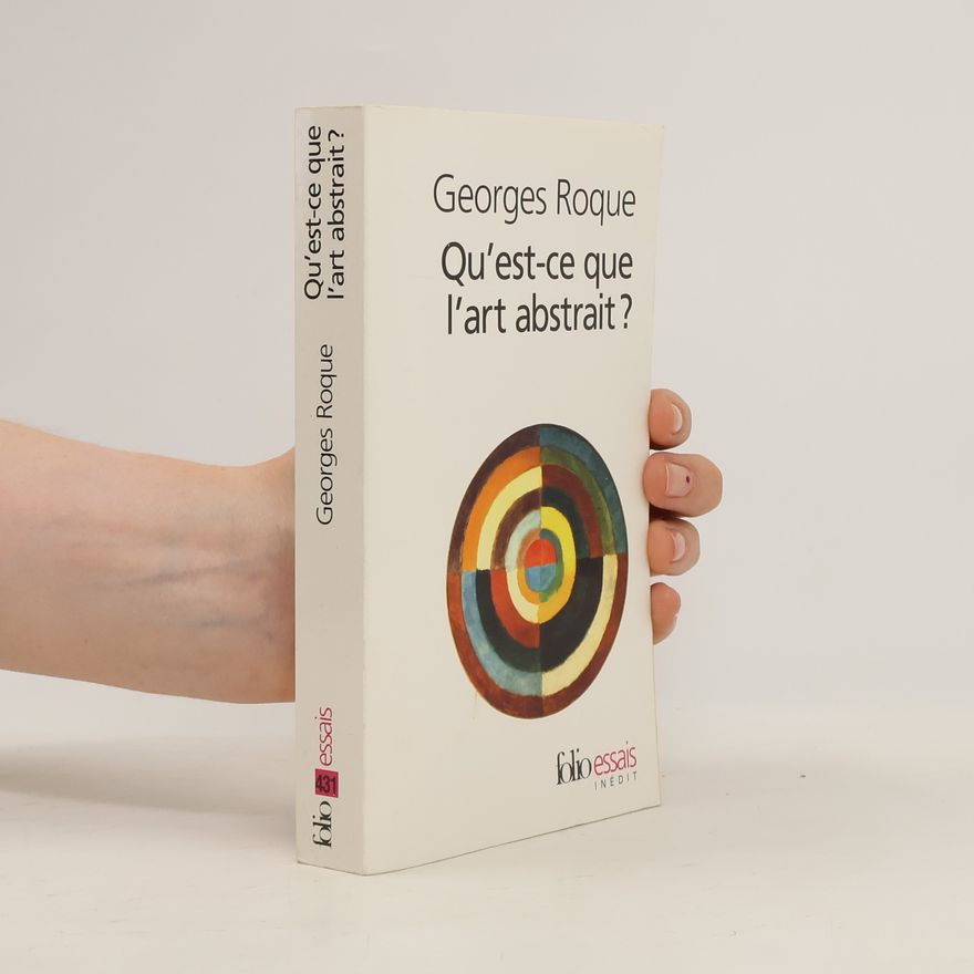 Georges Roque Qu'est-ce que l'art abstrait