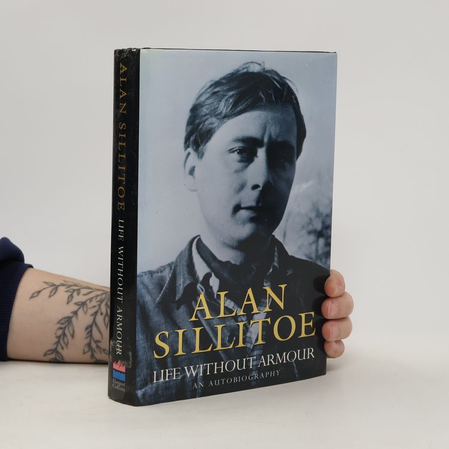 Alan Sillitoe Life Without Armour