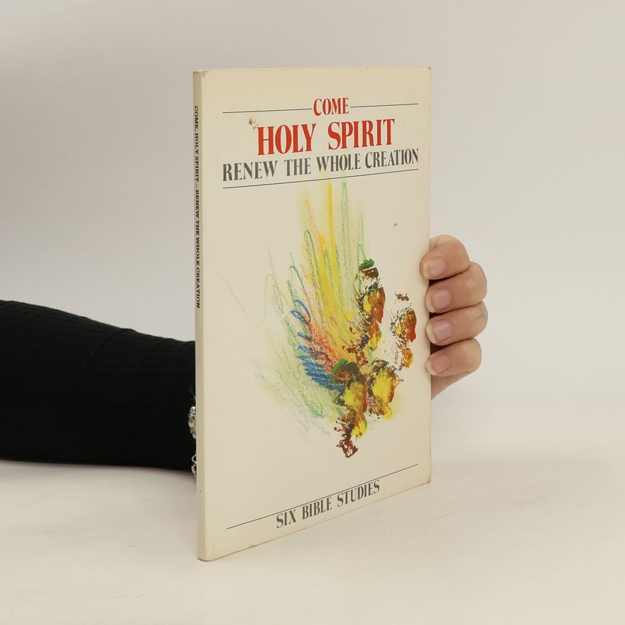 Auteurscollectief Come, Holy Spirit, Renew the Whole Creation