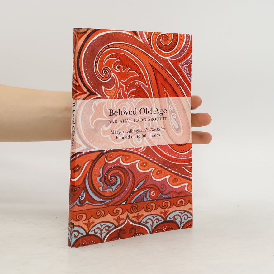 Margery Allingham Beloved Old Age and What to Do About it