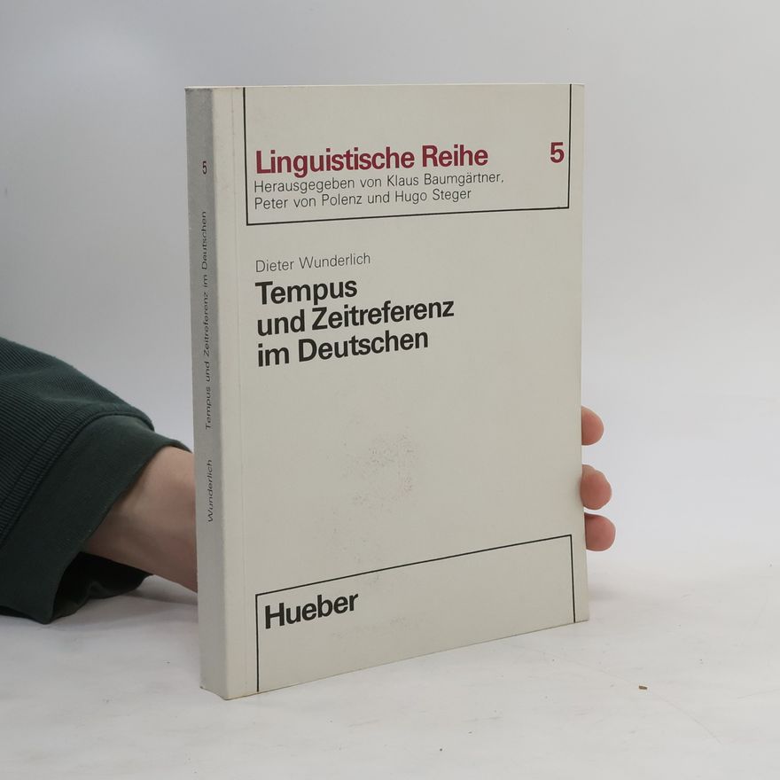 Dieter Wunderlich Tempus und Zeitreferenz im Deutschen 5