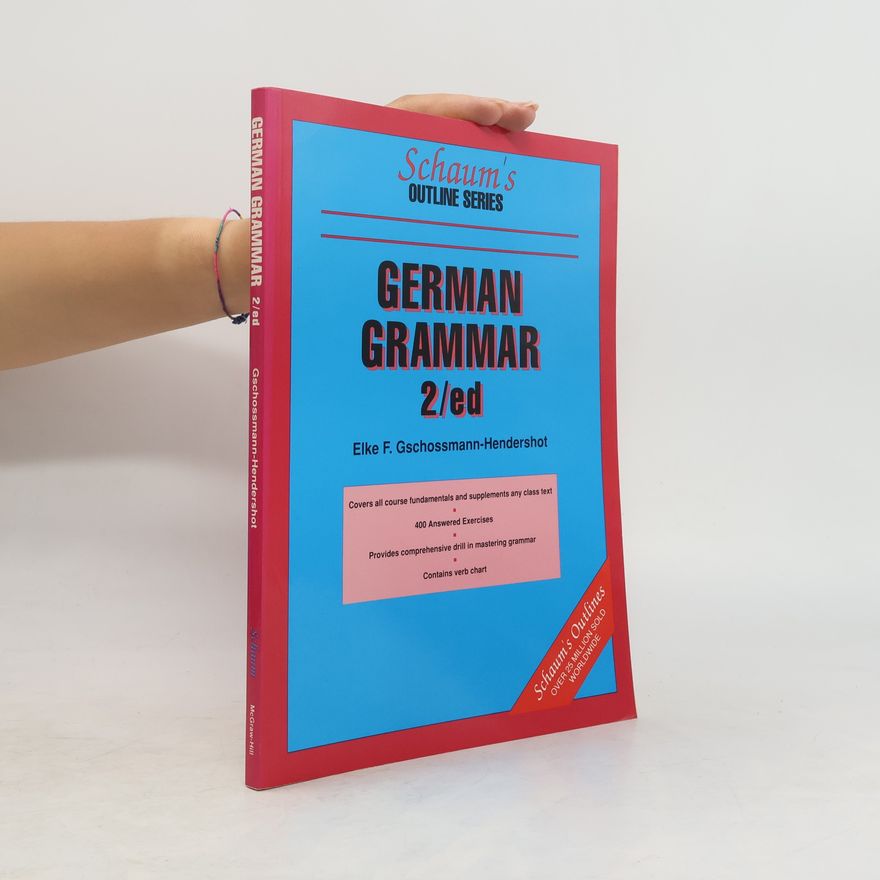 Elke Gschossmann-Hendershot Schaum's Outline of German Grammar