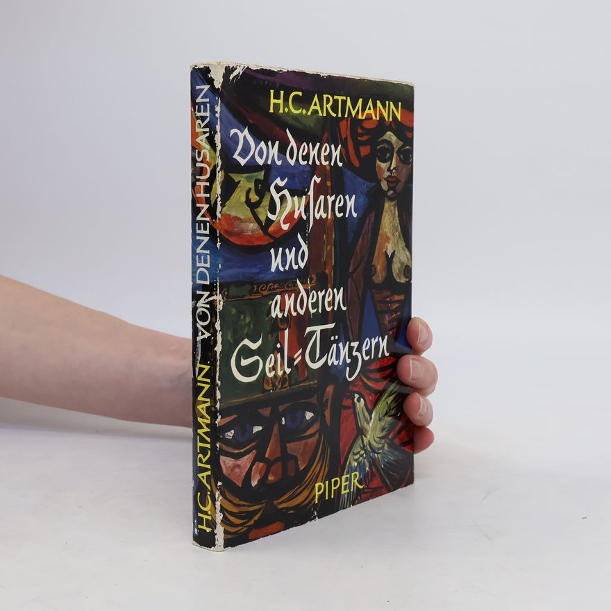 H. C. Artmann Von denen Husaren und anderen Seil-Tänzern