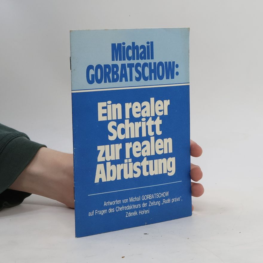 Mikhail Gorbachev Ein realer Schritt zur realen