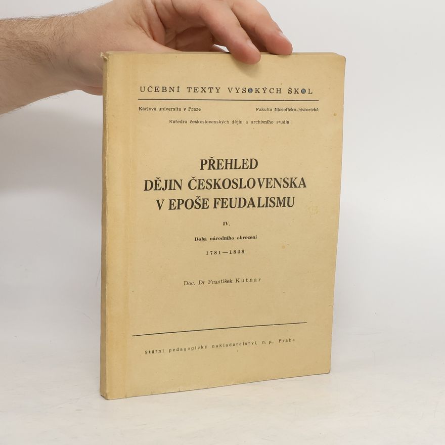 František Kutnar Přehled dějin Československa v epoše feudalismu IV.