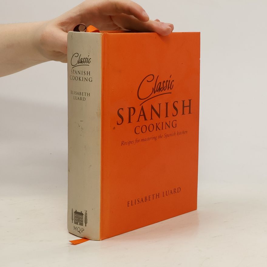 Elisabeth Luard Classic Spanish Cooking