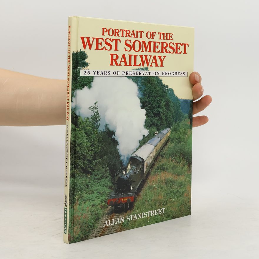 Allan Stanistreet Portrait of the West Somerset Railway