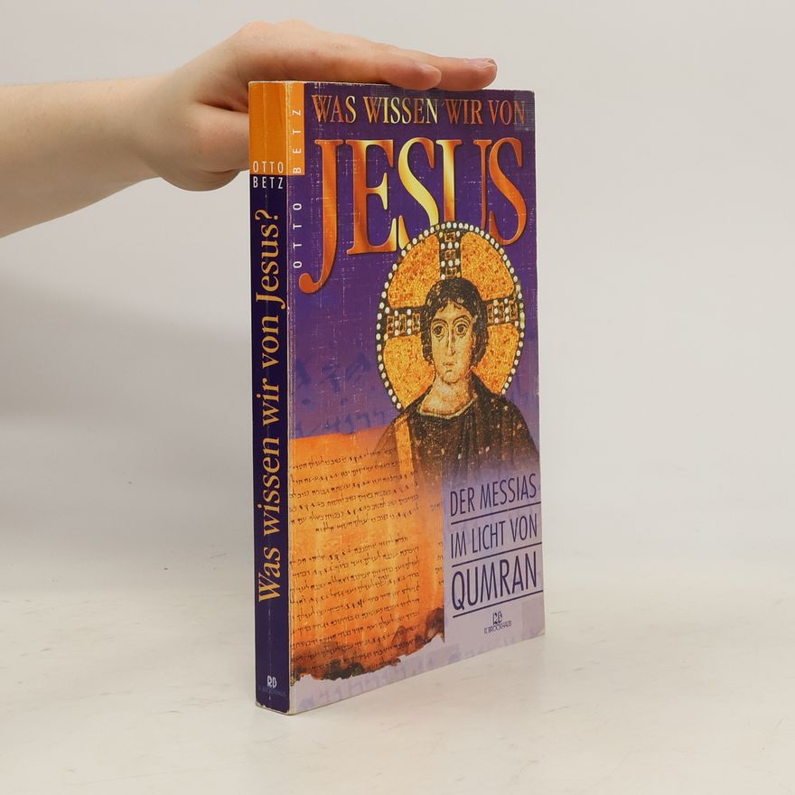 Otto Betz Was wissen wir von Jesus?