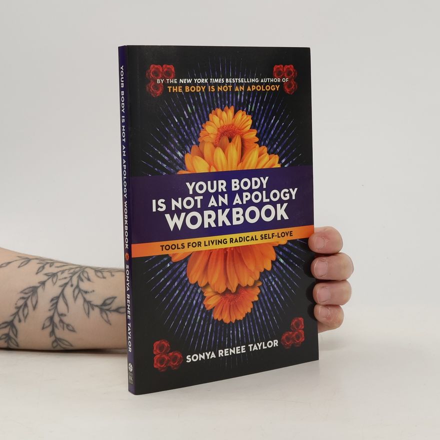 Sonya Renee Taylor Your Body Is Not an Apology Workbook