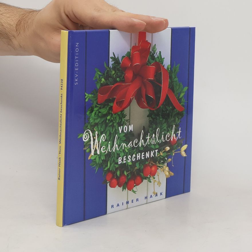 Rainer Haak Vom Weihnachtslicht beschenkt