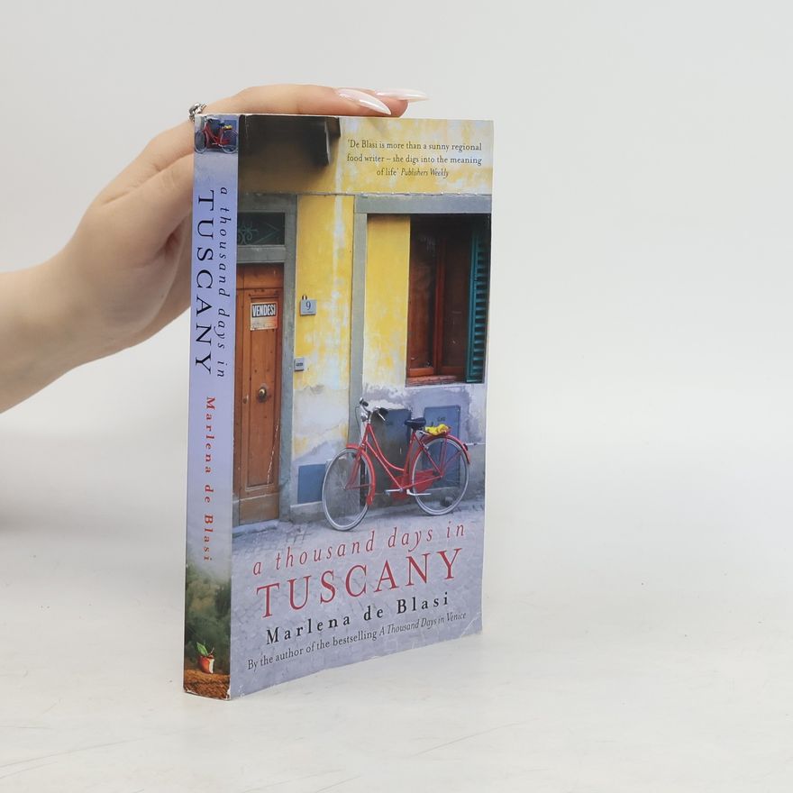 Marlena de Blasi A Thousand Days In Tuscany