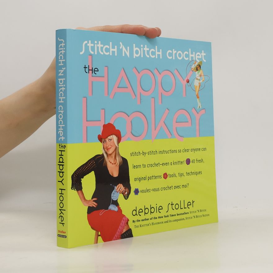 Adrienne Yan The happy hooker : stitch 'n bitch crochet
