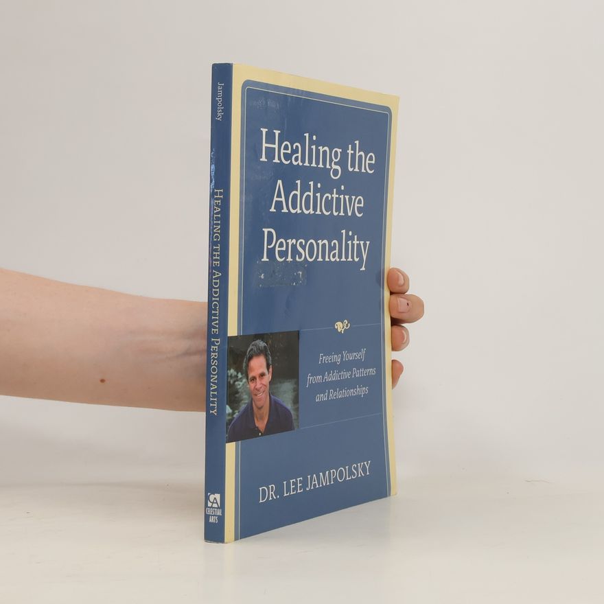 Lee L. Jampolsky Healing the Addictive Personality