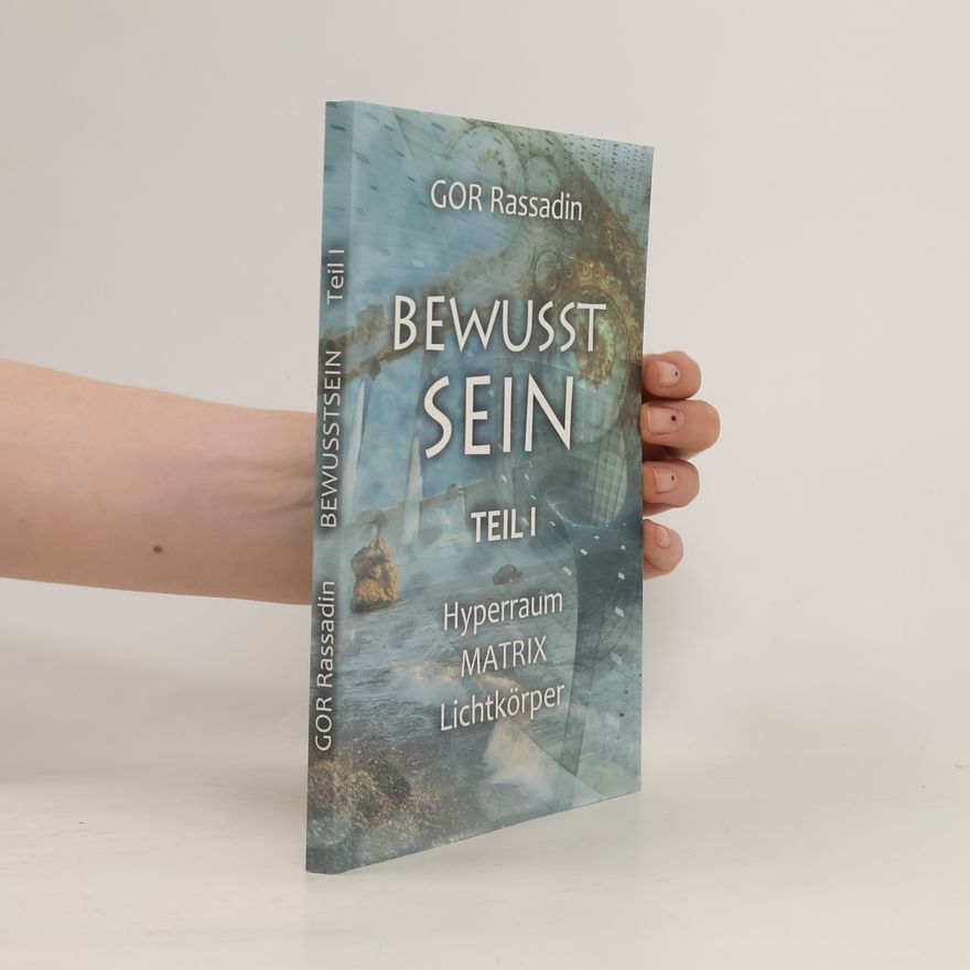 Gor Rassadin Bewusst Sein. Teil I