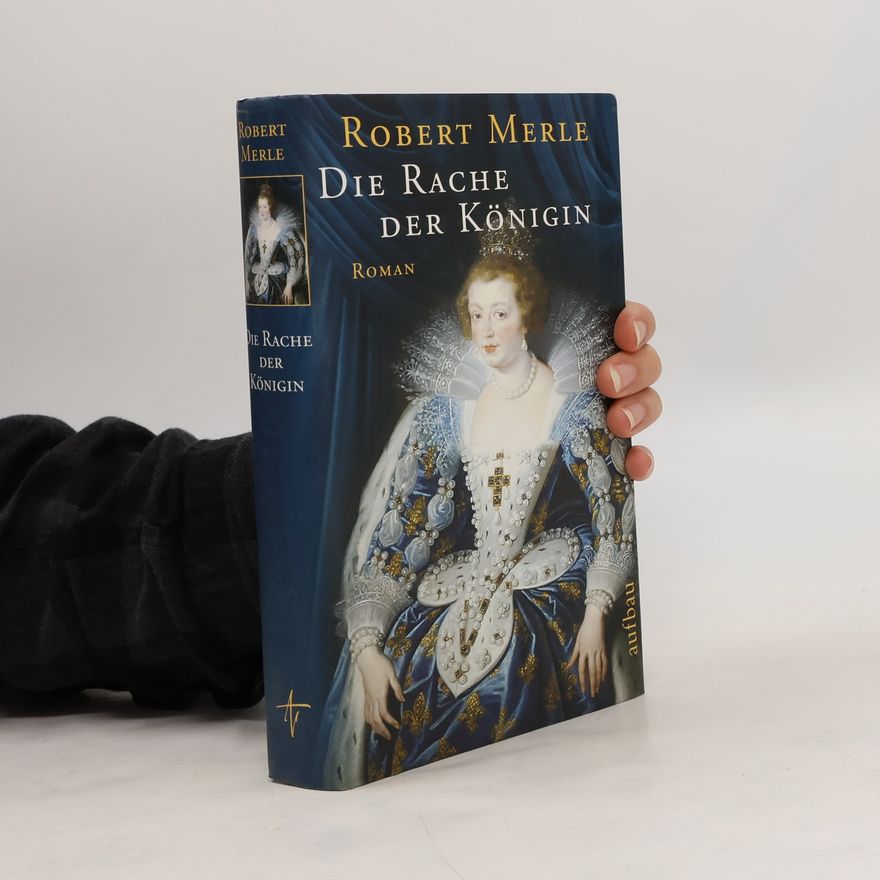 Robert Merle Die Rache der Königin