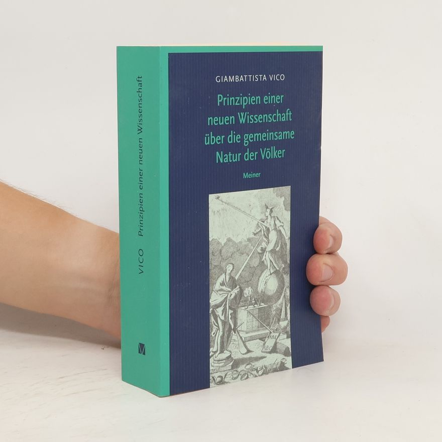 Giambattista Vico Prinzipien einer neuen Wissenschaft über die gemeinsame Natur der Völker