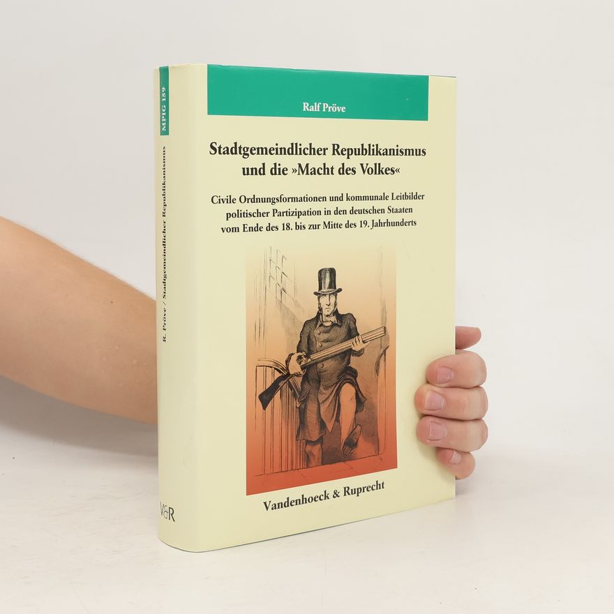 Ralf Pröve Stadtgemeindlicher Republikanismus und "die Macht des Volkes"