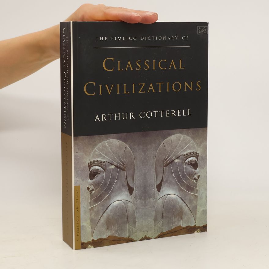 Arthur Cotterell The Pimlico Dictionary of Classical Civilizations