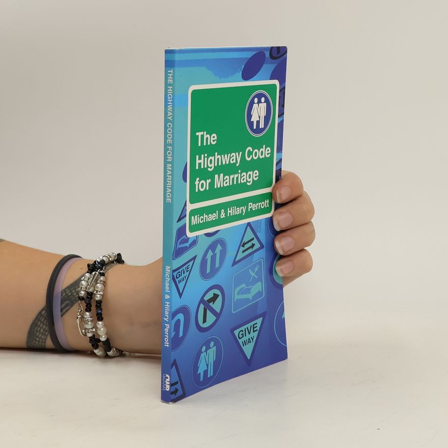 Hilary Perrott The Highway Code for Marriage