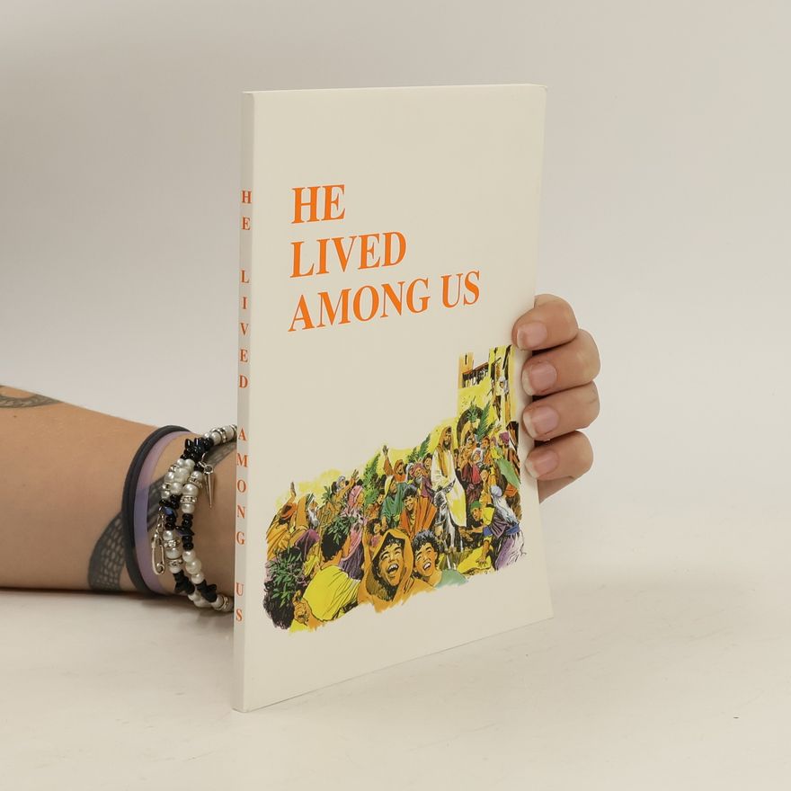 Various authors He Lived Among Us