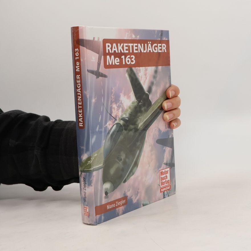 Mano Ziegler Raketenjäger Me 163