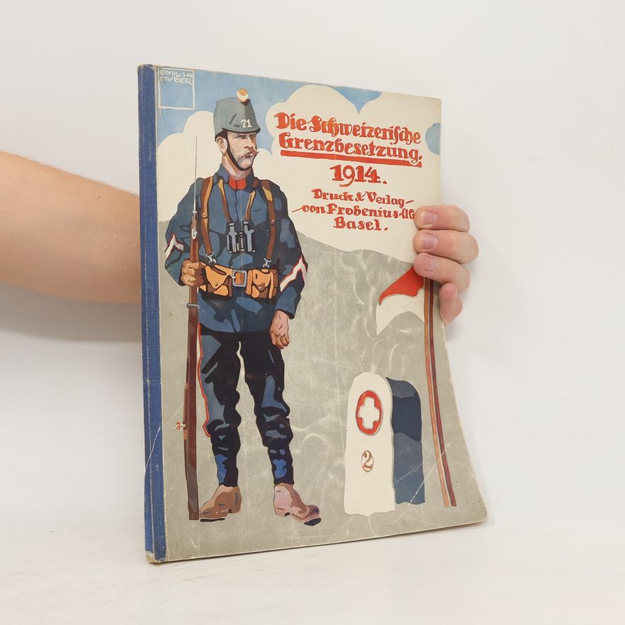 Autorenkollektiv Die schweizerische Grenzbesetzung 1914