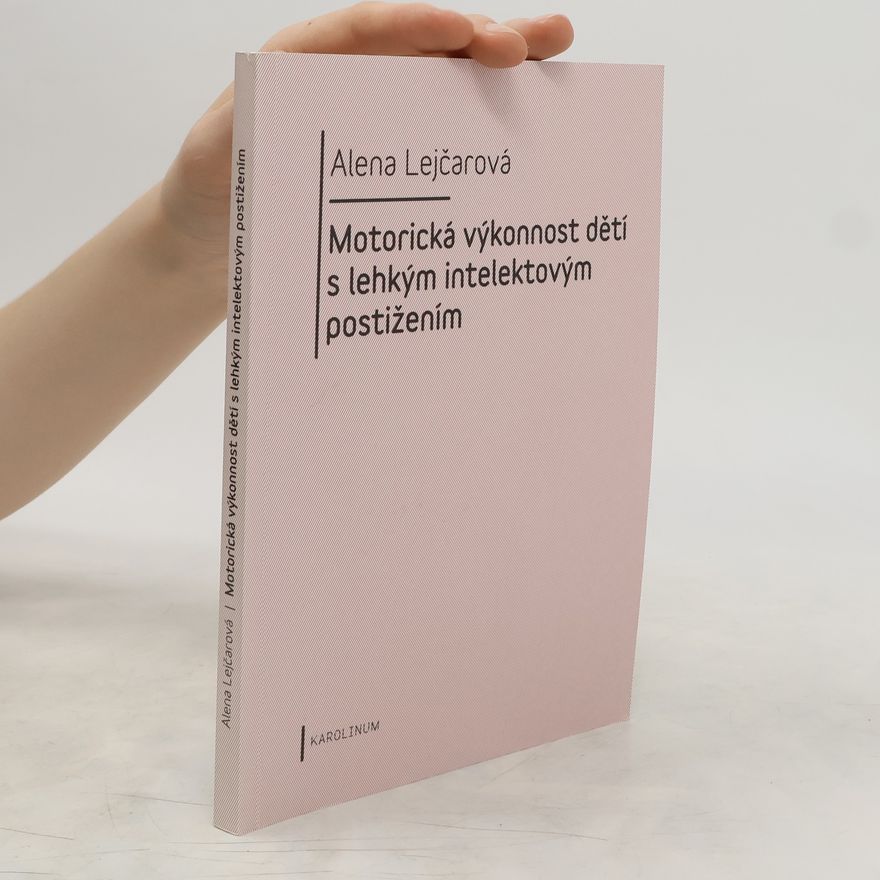 Alena Lejčarová Motorická výkonnost dětí s lehkým intelektovým postižením
