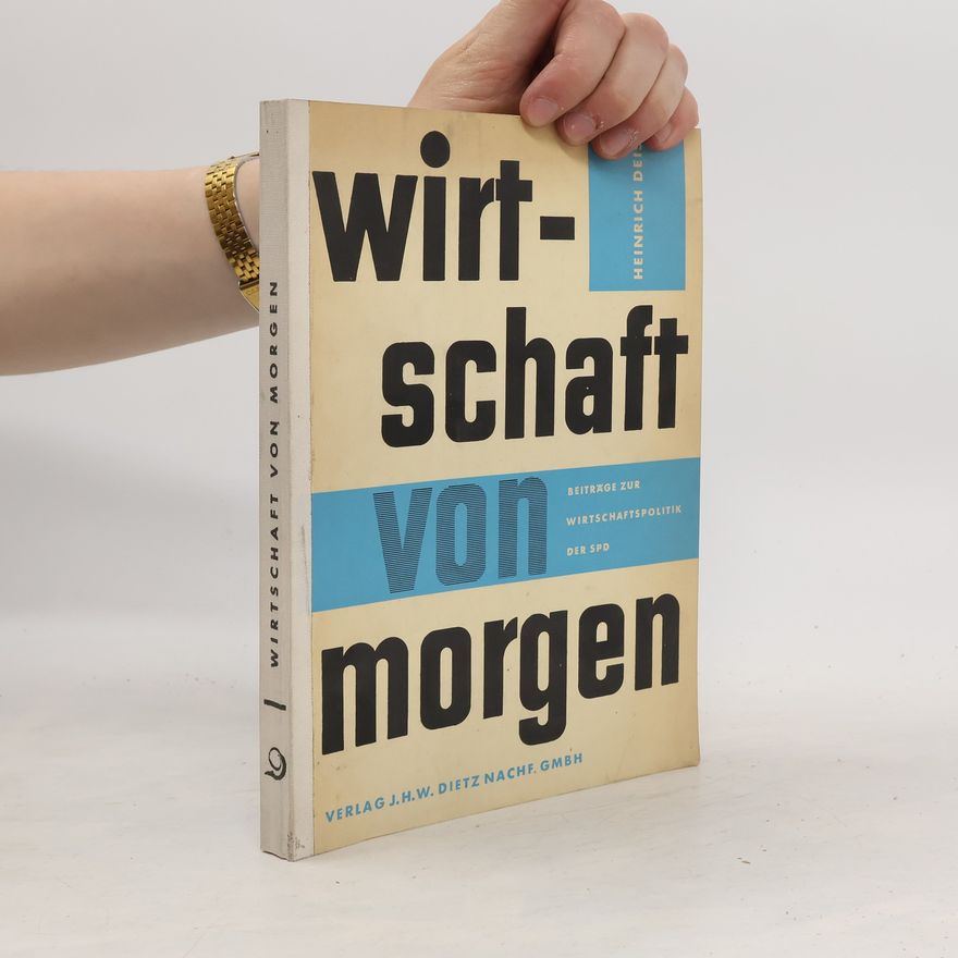 Heinrich Deist Wirtschaft von morgen