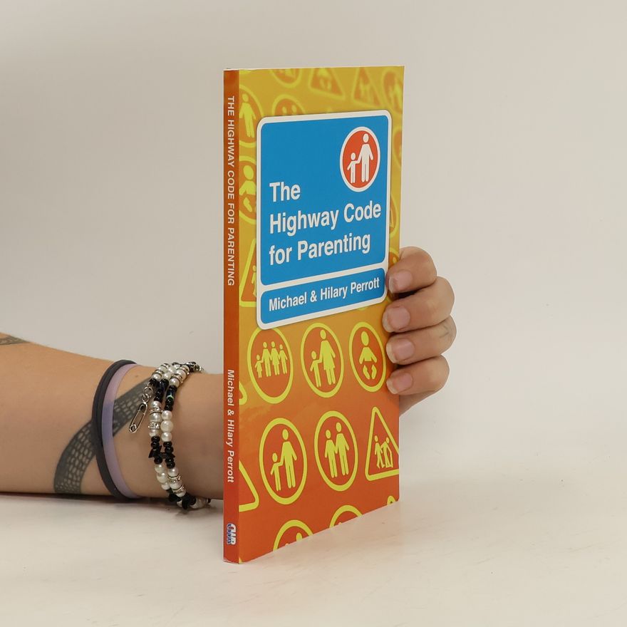 Hilary Perrott The Highway Code for Parenting