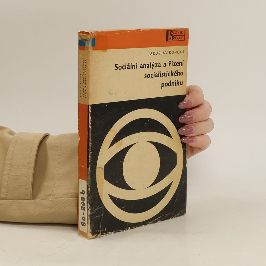 Jaroslav Kohout Sociální analýza a řízenísocialistického podniku