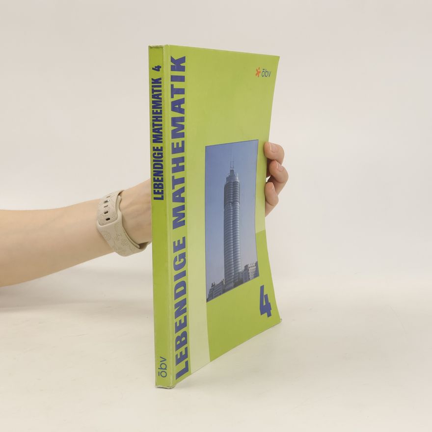 Autores varios Lebendige Mathematik : für die ... Klasse der Hauptschulen und der allgemein bildenden höheren Schulen. 4, 4. Klasse