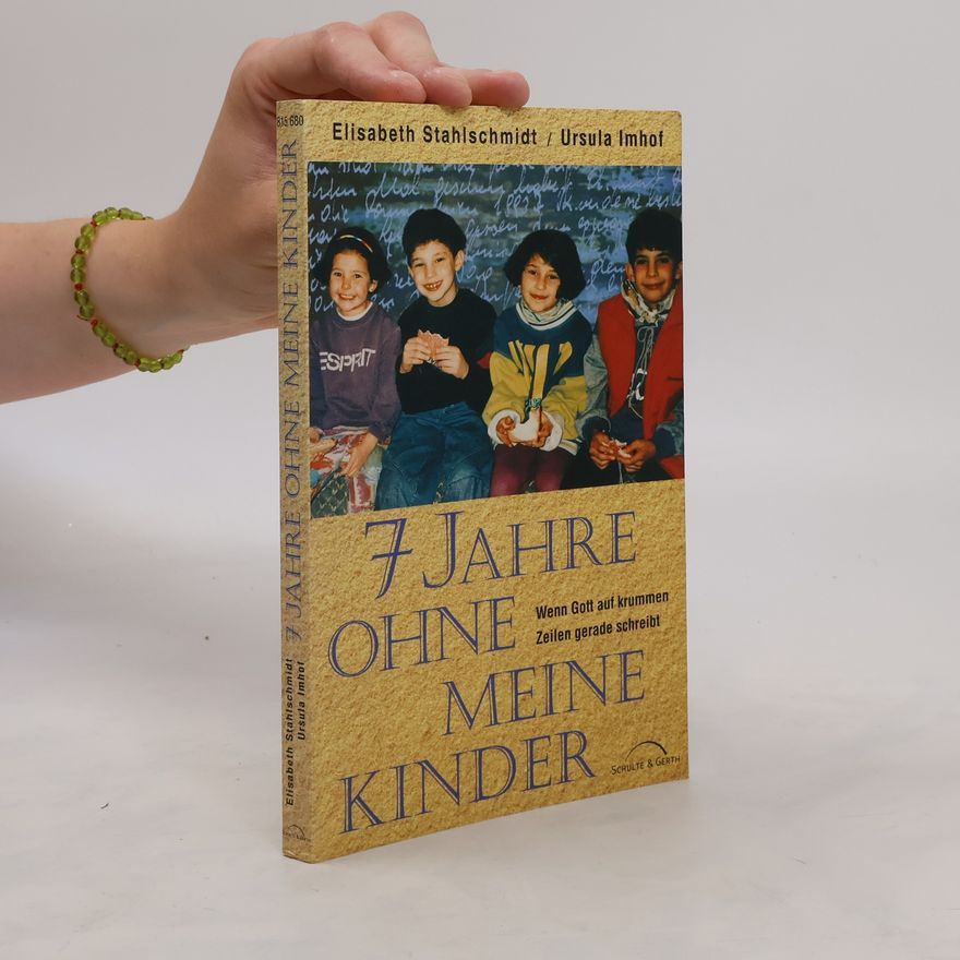 Elisabeth Stahlschmidt 7 Jahre ohne meine Kinder