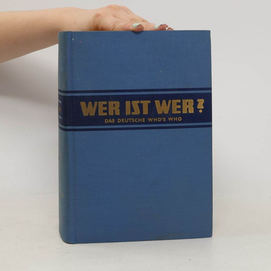 Walter Habel Wer ist wer?: das deutsche Who’s who: XV. Ausgabe von Degeners Wer ist’?. Band I.