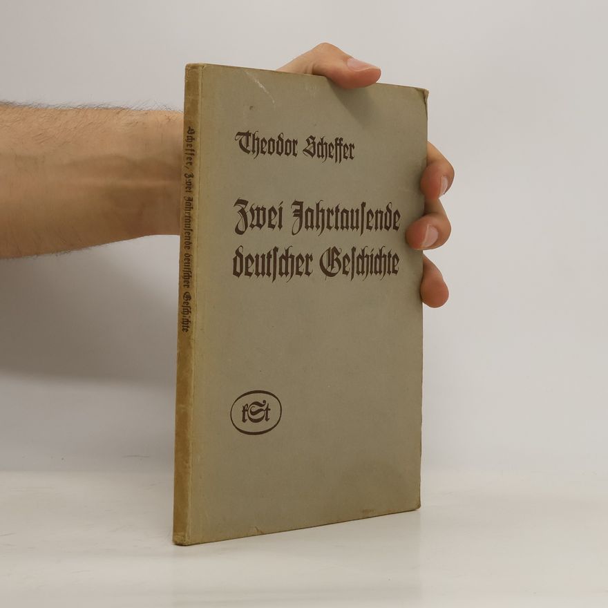 Theodor Scheffer Zwei Jahrtausende deutscher Geschichte