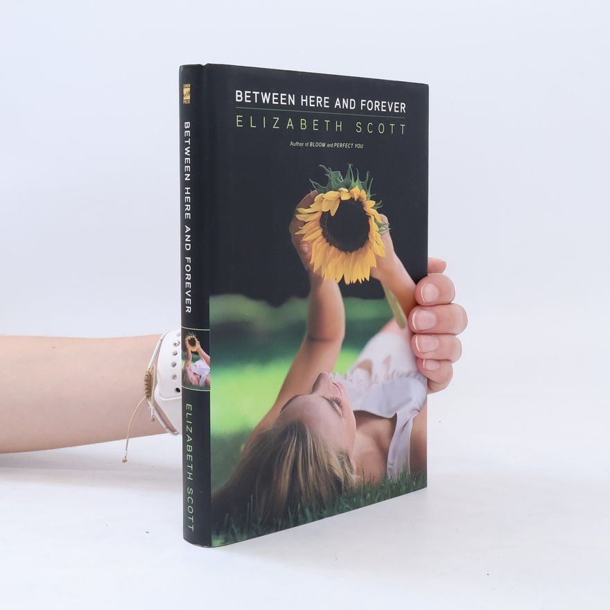 Elizabeth Scott Between Here and Forever