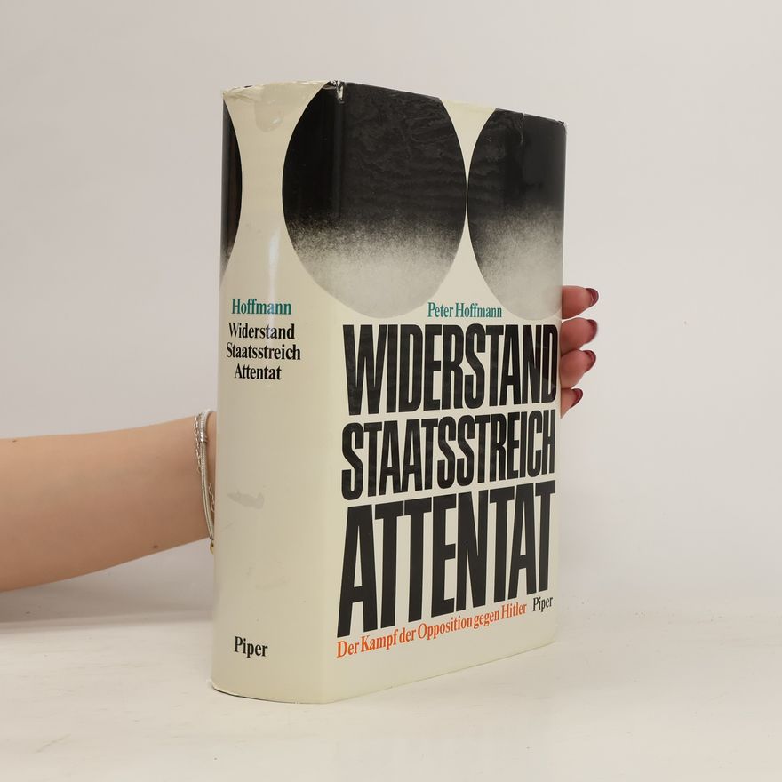 Klaus-Peter Hoffmann Widerstand, Staatsstreich, Attentat