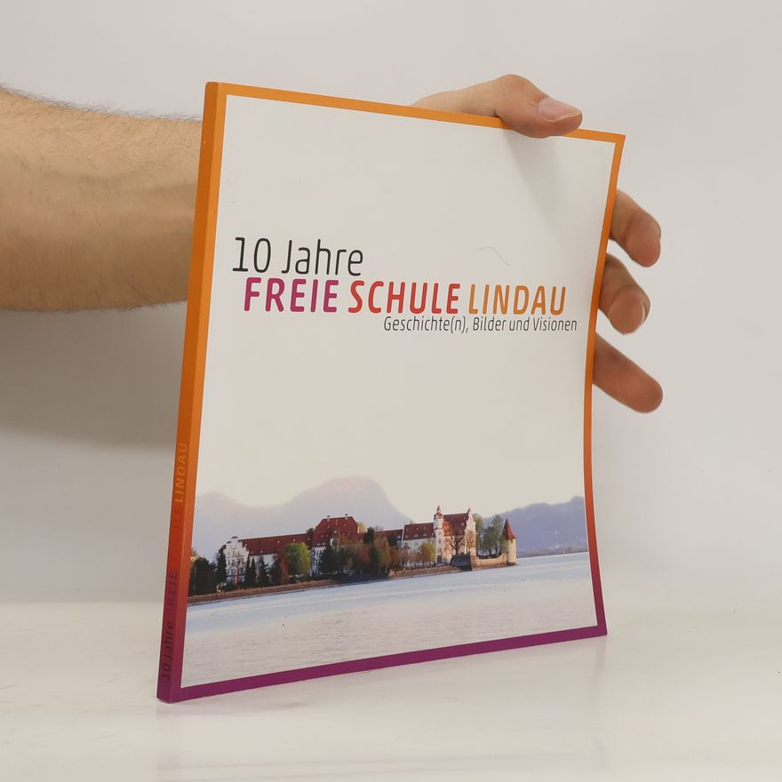 Autorenkollektiv 10 Jahre Freie Schule Lindau