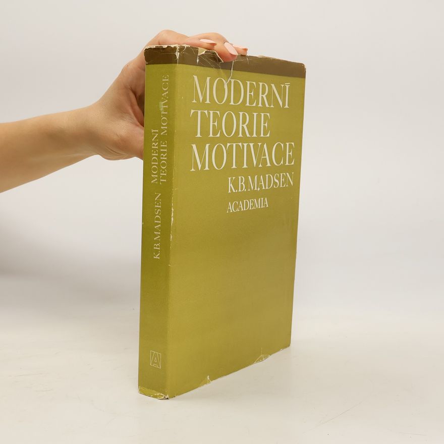 K. B. Madsen Moderní teorie motivace