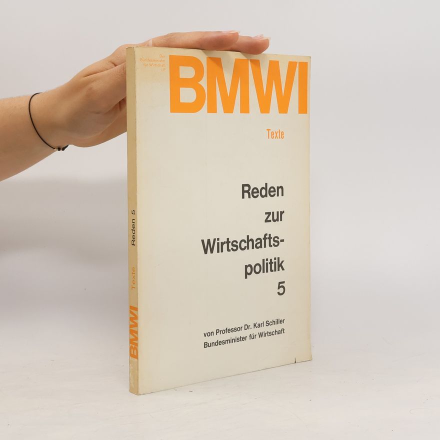 Karl Schiller BMWI Texte. Reden zur Wirtschaftspolitik 5