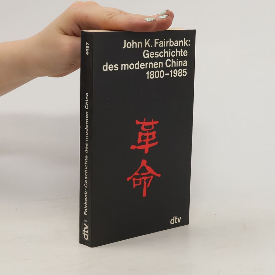 John King Fairbank Geschichte des modernen China