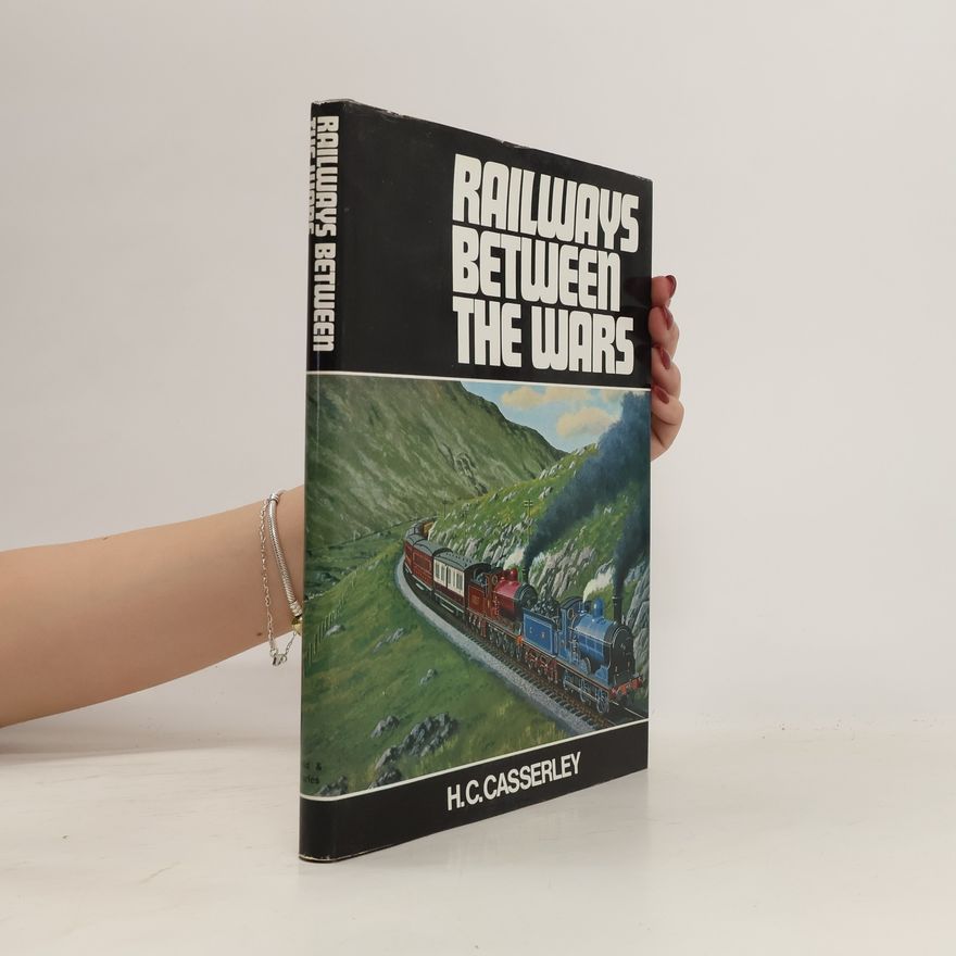 H. C. Casserley Railways Between the Wars