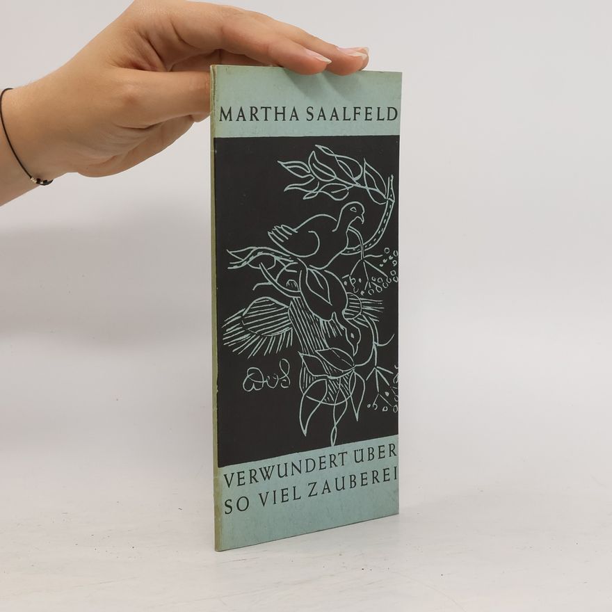 Martha Saalfeld Verwundert über so viel Zauberei