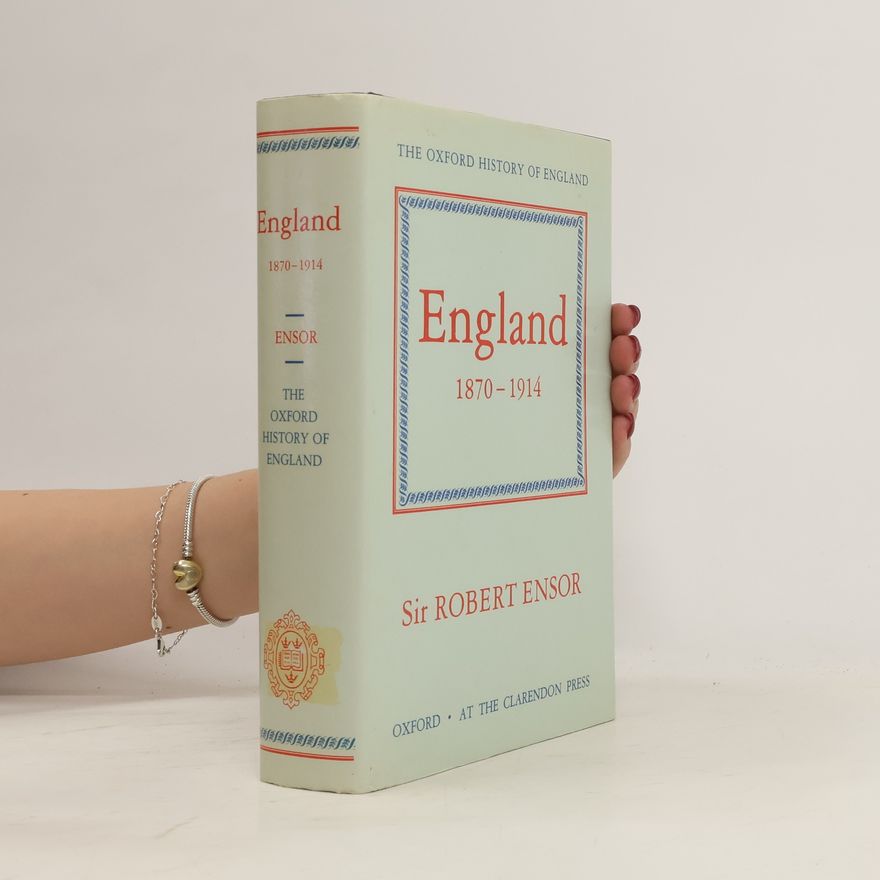 Robert C K Ensor England 1870-1914