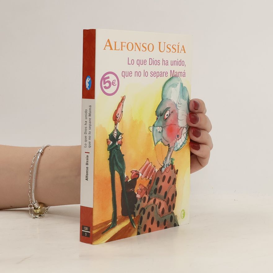 Alfonso Ussía Lo que Dios ha unido que no lo separe mamá