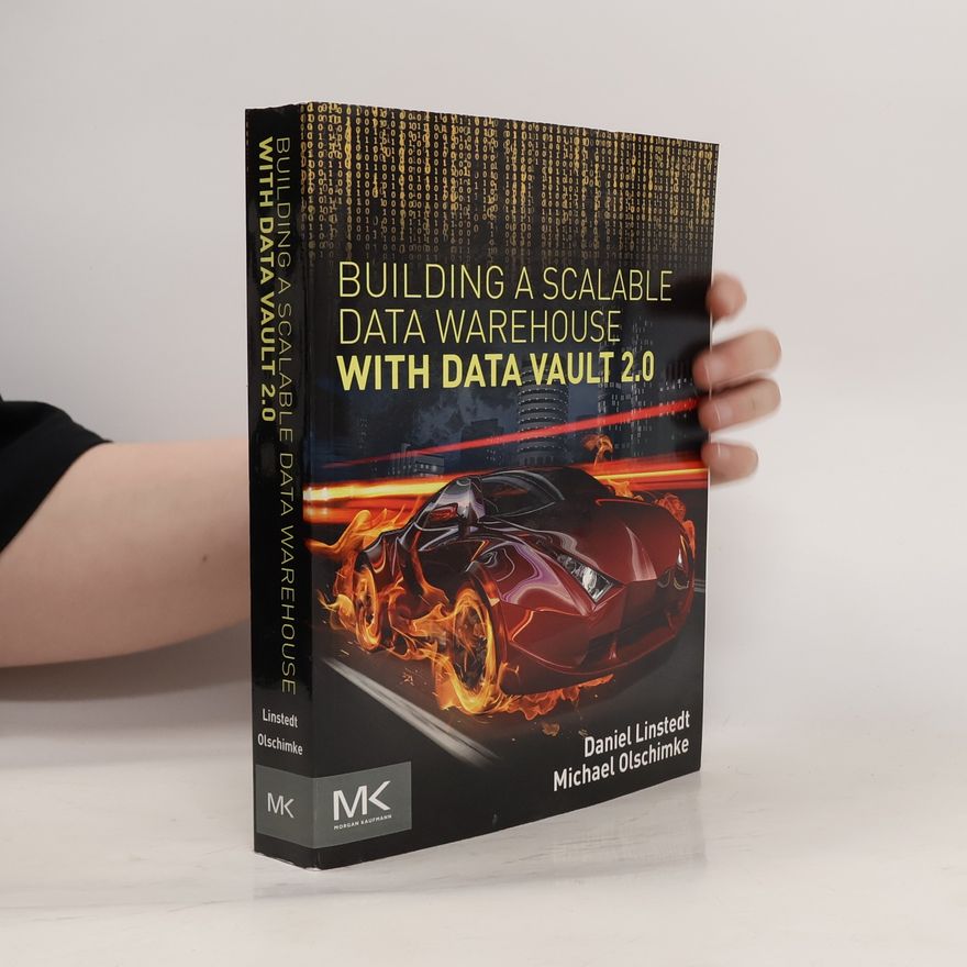 Michael Olschimke Building a Scalable Data Warehouse with Data Vault 2.0