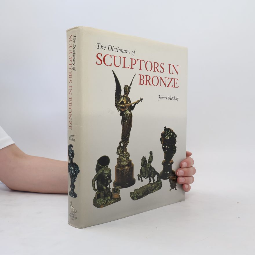 James Alexander Mackay The Dictionary of Sculptors in Bronze